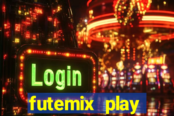 futemix play futebol ao vivo